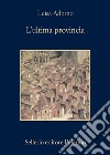 L'ultima provincia. E-book. Formato EPUB ebook di Luisa Adorno