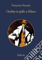 Ottobre in giallo a Milano. E-book. Formato EPUB ebook