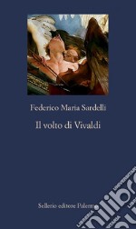 Il volto di Vivaldi. E-book. Formato EPUB ebook