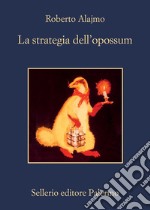 La strategia dell'opossum. E-book. Formato EPUB ebook