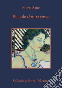 Piccole donne rosse. E-book. Formato EPUB ebook di Marta Sanz