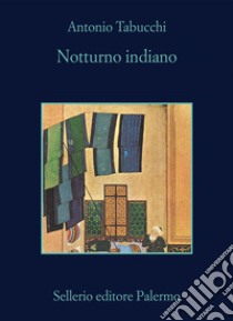 Notturno indiano. E-book. Formato EPUB ebook di Antonio Tabucchi