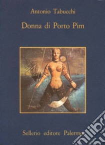 Donna di Porto Pim. E-book. Formato EPUB ebook di Antonio Tabucchi