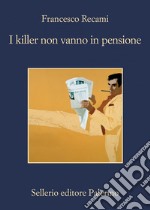 I killer non vanno in pensione. E-book. Formato EPUB ebook