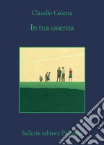 In tua assenza. E-book. Formato EPUB ebook