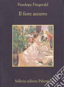 Il fiore azzurro. E-book. Formato EPUB ebook di Penelope Fitzgerald