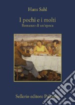 I pochi e i molti: Romanzo di un'epoca. E-book. Formato EPUB ebook