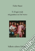 E d'ogni male mi guarisce un bel verso: Breve discorso su Dante, la poesia e il dolore. E-book. Formato EPUB ebook