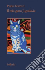 Il mio gatto Jugoslavia. E-book. Formato EPUB