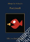 Pesci piccoli. E-book. Formato EPUB ebook di Alessandro Robecchi