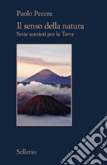 Il senso della natura: Sette sentieri per la Terra. E-book. Formato EPUB ebook