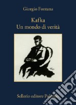 Kafka: Un mondo di verità. E-book. Formato EPUB ebook