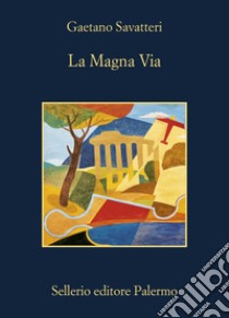 La Magna Via. E-book. Formato EPUB ebook di Gaetano Savatteri