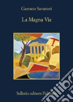 La Magna Via. E-book. Formato EPUB ebook