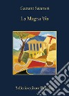 La Magna Via. E-book. Formato EPUB ebook di Gaetano Savatteri