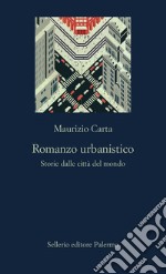 Romanzo urbanistico: Storie dalle città del mondo. E-book. Formato EPUB ebook