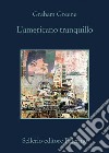 L'americano tranquillo. E-book. Formato EPUB ebook