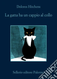 La gatta ha un cappio al collo. E-book. Formato EPUB ebook