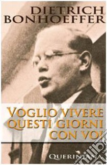 Voglio vivere questi giorni con voi. E-book. Formato PDF ebook di Dietrich Bonhoeffer