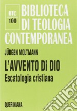 L'avvento di Dio. Escatologia cristiana. E-book. Formato PDF