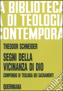 Segni della vicinanza di Dio. Compendio di teologia dei sacramenti. E-book. Formato PDF ebook di Theodor Schneider