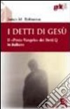 I detti di Gesù. Il «proto-vangelo» dei detti Q, in italiano (gdt 310). E-book. Formato PDF ebook di Robinson James M.