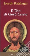 Il Dio di Gesù Cristo. Meditazioni sul Dio uno e trino. E-book. Formato PDF ebook di Benedetto XVI (Joseph Ratzinger)