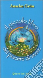 Il piccolo libro del piacere di vivere. E-book. Formato PDF ebook