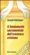 Il fondamento sacramentale dell'esistenza cristiana. E-book. Formato PDF ebook