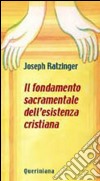 Il fondamento sacramentale dell'esistenza cristiana. E-book. Formato PDF ebook di Benedetto XVI (Joseph Ratzinger)