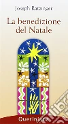 La benedizione del Natale. E-book. Formato PDF ebook di Benedetto XVI (Joseph Ratzinger)
