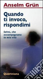 Quando ti invoco, rispondimi. Salmi che accompagnano la mia vita. E-book. Formato PDF ebook