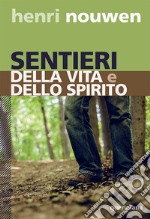 Sentieri della vita e dello spirito. E-book. Formato PDF ebook