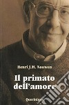 Il primato dell'amore. Scritti scelti. E-book. Formato PDF ebook