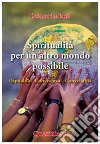 Spiritualità per un altro mondo possibile. Ospitalità, convivenza, convivialità. E-book. Formato PDF ebook di Boff Leonardo