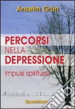 Percorsi nella depressione. Impulsi spirituali. E-book. Formato PDF ebook