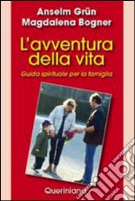 L' avventura della vita. Guida spirituale per la famiglia. E-book. Formato PDF ebook