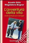 L' avventura della vita. Guida spirituale per la famiglia. E-book. Formato PDF ebook