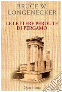 Le lettere perdute di Pergamo. Una storia dal mondo del Nuovo Testamento. E-book. Formato PDF ebook di Longenecker Bruce W