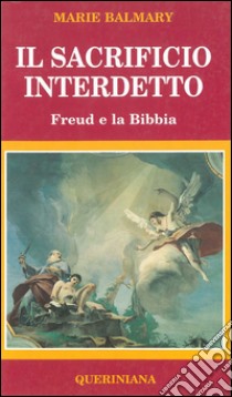 Il sacrificio interdetto. Freud e la Bibbia. E-book. Formato PDF ebook di Balmary Marie