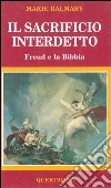 Il sacrificio interdetto. Freud e la Bibbia. E-book. Formato PDF ebook