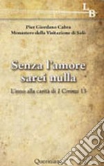 Senza l'amore sarei nulla. L'inno alla carità di 1 Corinzi 13. E-book. Formato PDF ebook