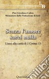 Senza l'amore sarei nulla. L'inno alla carità di 1 Corinzi 13. E-book. Formato PDF ebook