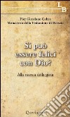 Si può essere felici con Dio? Alla ricerca della gioia. E-book. Formato PDF ebook