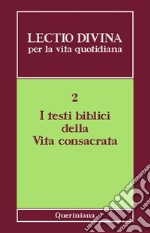 Lectio divina per la vita quotidiana vol.2 / I testi biblici della vita consacrata. E-book. Formato PDF ebook