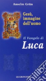 Gesù, immagine dell'uomo. Il Vangelo di Luca. E-book. Formato PDF