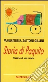 Storia di Paquito. Nascita di una madre. E-book. Formato PDF ebook di Zattoni Gillini Mariateresa