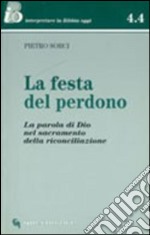 La festa del perdono. La parola di Dio nel sacramento della riconciliazione. E-book. Formato PDF ebook