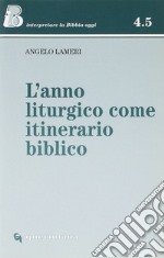 L' anno liturgico come itinerario biblico. E-book. Formato PDF