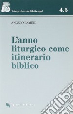 L' anno liturgico come itinerario biblico. E-book. Formato PDF ebook